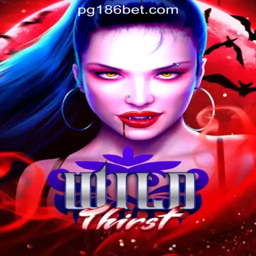 Discover the Excitement of WildThirst and 186bet.com Oficial Slots Brasil #1
